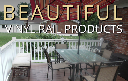 Beautiful Vinyl Rail Products!