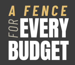 A Fence for Every Budget!